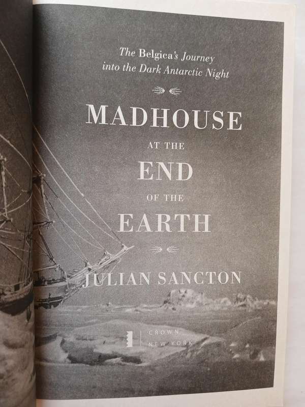 Madhouse at the end of the Earth by Julian Sancton