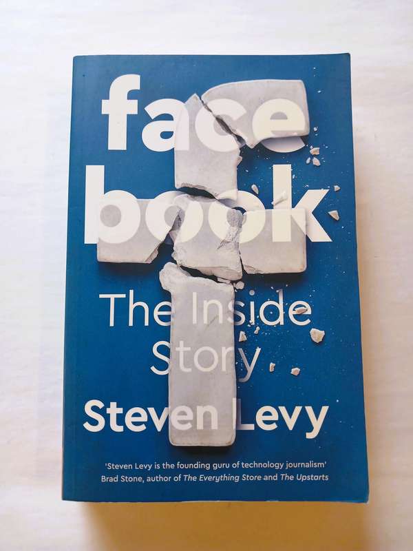 Facebook, The Inside Story by Steven Levy