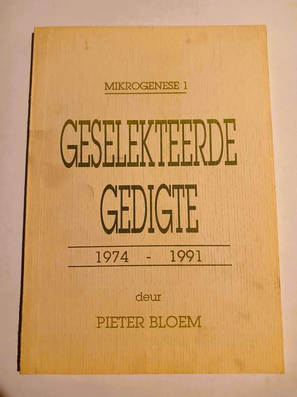 Mikrogenese 1, Geselekteerde Gedigte 1974-1991 deur Pieter Bloem, signed
