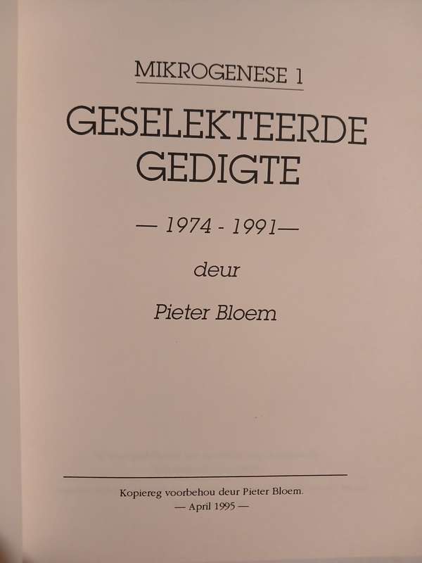 Mikrogenese 1, Geselekteerde Gedigte 1974-1991 deur Pieter Bloem, signed