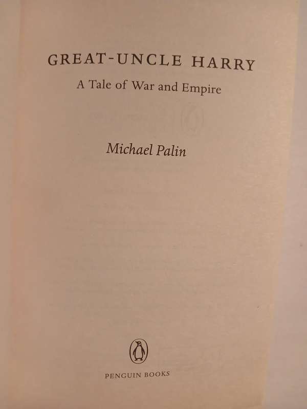 Great-Uncle Harry, A Tasle of War and Empire by Michael Palin