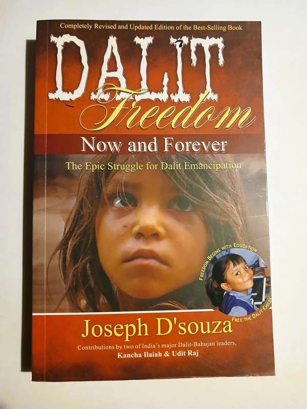 Dalit Freedom, Now and Forever by Joseph D'souza
