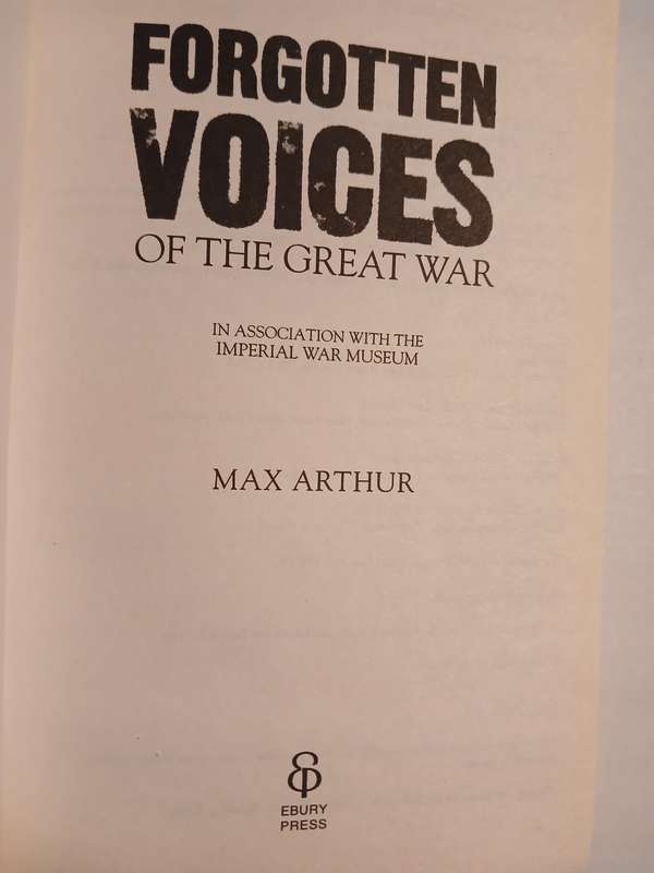 Forgotten Voices of the Great War by Max Arthur