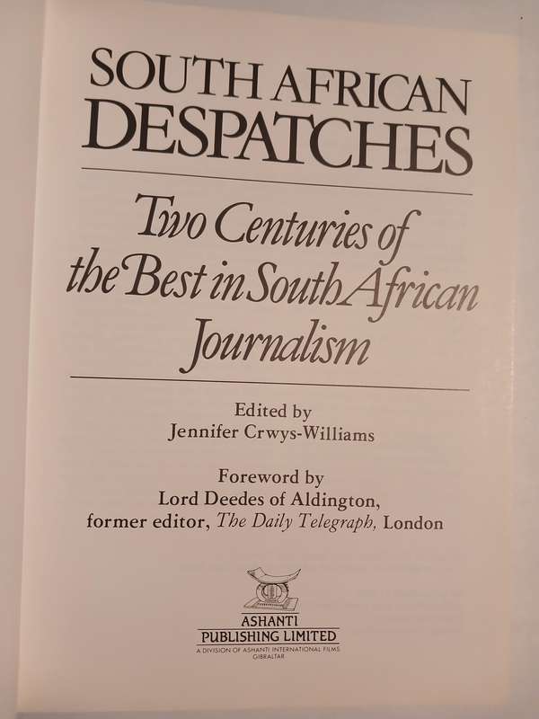 South African Despatches, Two Centuries of the Best in South African Journalism, First Edition