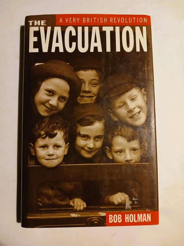 The Evacuation, A Very British Revolution by Bob Holman, Hardcover, First Edition