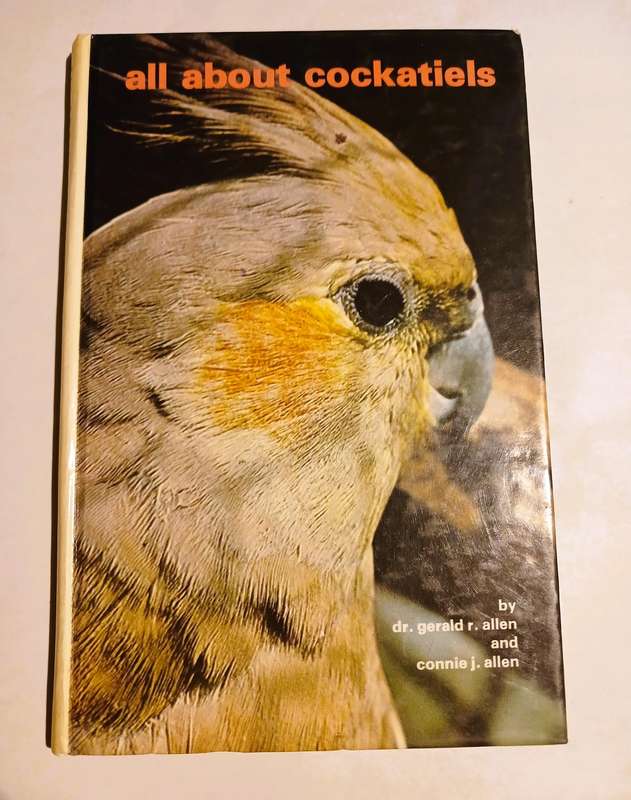 All About Cockatiels by Dr. Gerald R. Allen & Connie J. Allen
