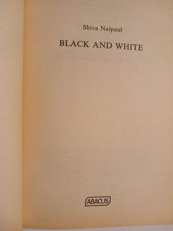 Black & White by Shiva Naipaul