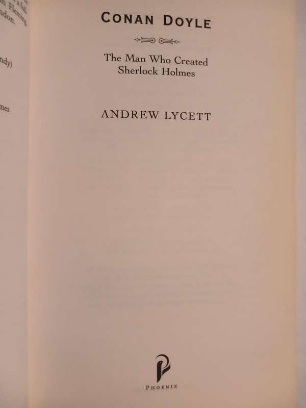 Conan Doyle, The Man who Created Sherlock Holmes by Andrew Lycett