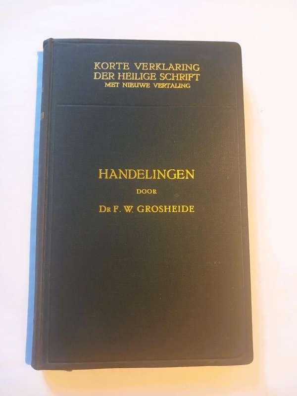 De Handelingen Der Apostelen door Dr. F.W. Grosheide, Hardcover 1962