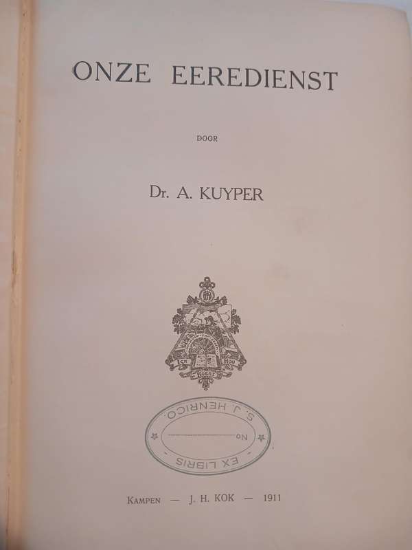Onze Eeredienste door Dr. A. Kuyper, Hardcover 1911