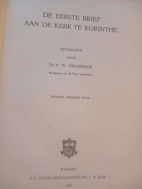 De Eerste Brief Aan De Kerk Te Korinthe door Dr. F.W. Grosheide, Hardcover 1957