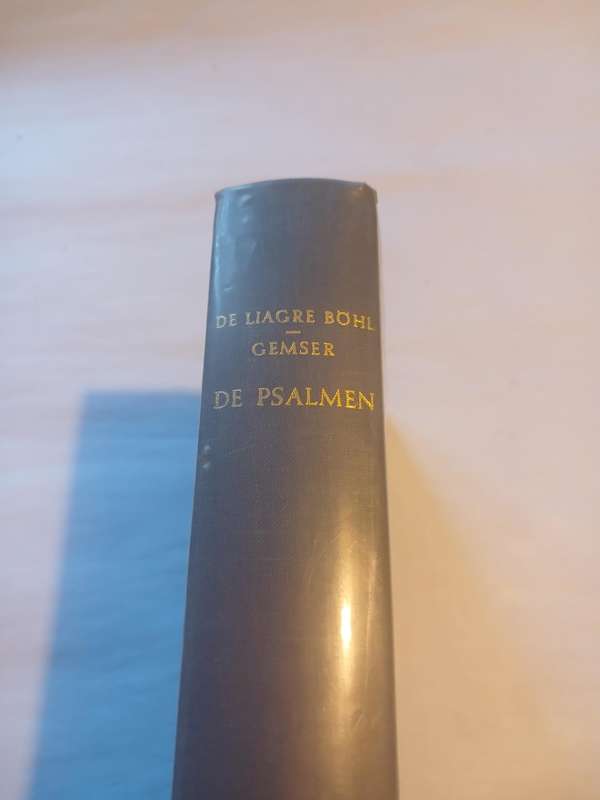 De Psalmen, Tekst en Uitleg by Dr. F.M. Th. De Liagre Bohl and Dr. B. Gemser, Hardcover