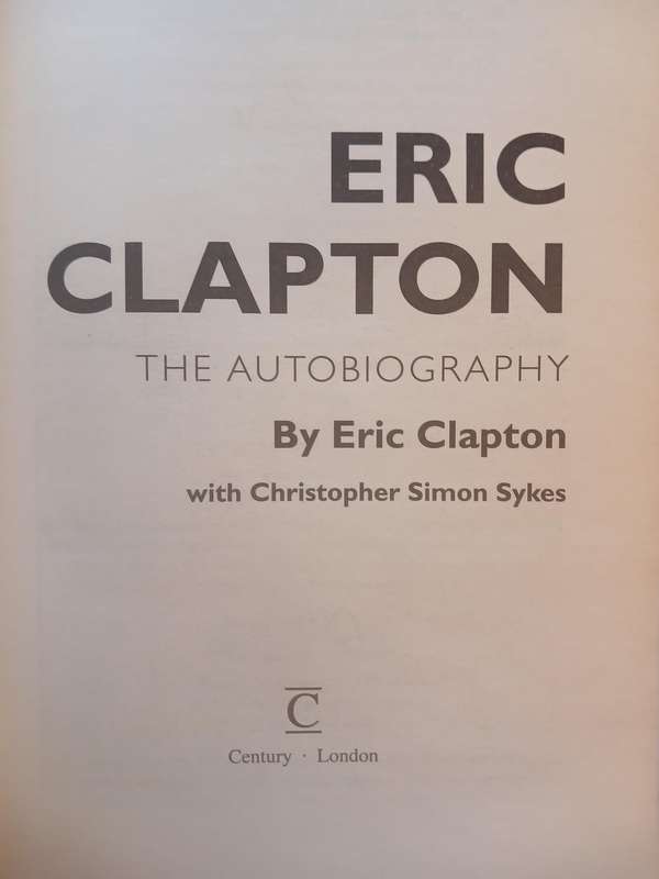 Eric Clapton, The Auotbiography by Eric Clapton