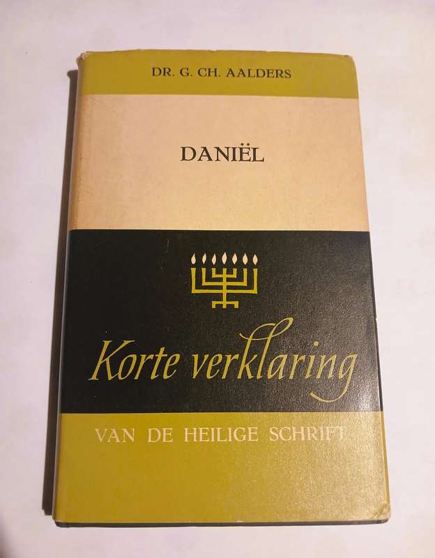 Korte Verklaring van die Heilige Schrift, Daniel door Dr. G.CH. Aalders