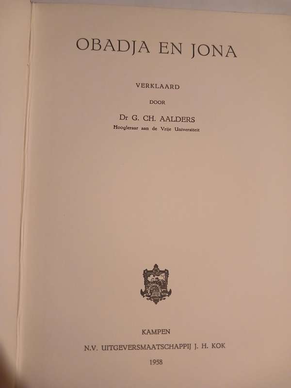 Commentaar op het Oude Testament, Obadja en Jona verklaard door Dr. G.CH. Aalders, 1958