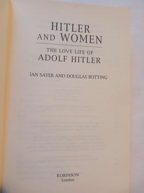 Hitler and Woman, The Love Life of Adolf Hitler by Ian Sayer and Douglas Botting