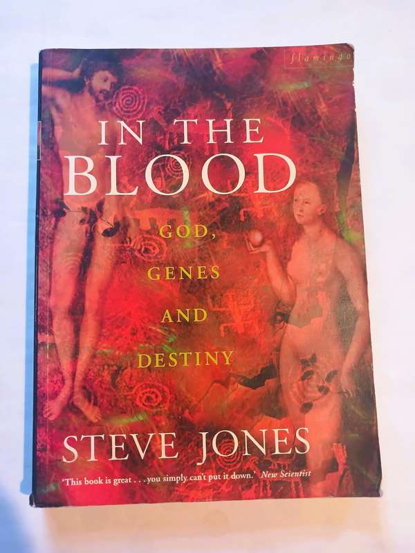In the Blood, God, Genes and Destiny by Steve Jones