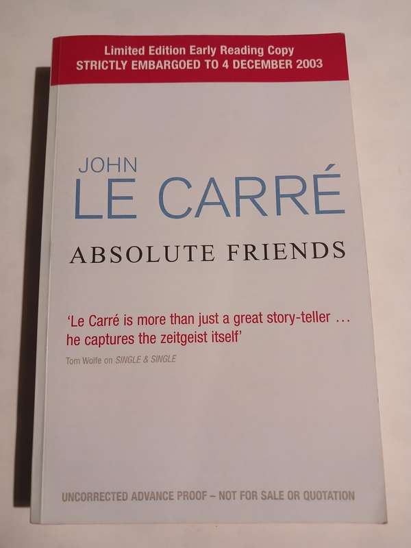 Absolute Friends by John Le Carre, Limited Edition Early Reading Copy