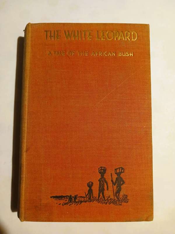 The White Leopard, A Tale of the African Bush by Inglis Fletcher, Hardcover 1931 First Edition