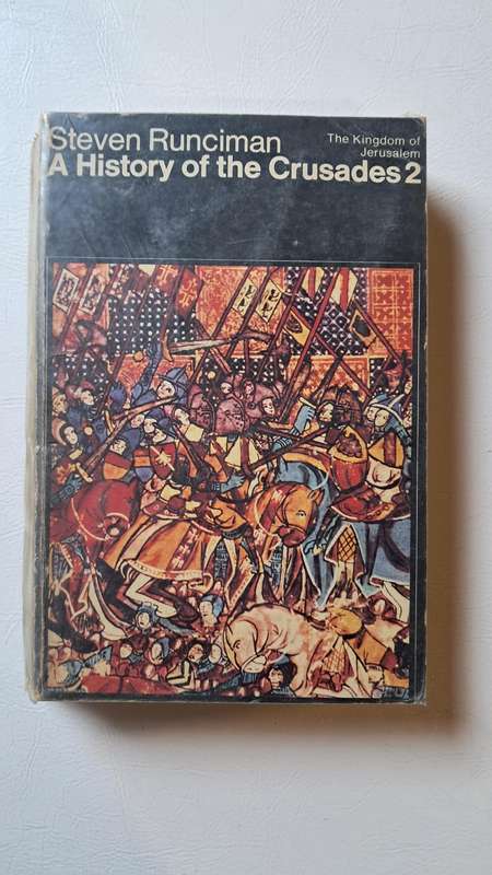 A History of the Crusades Vol. I, II, and III by Steven Runciman