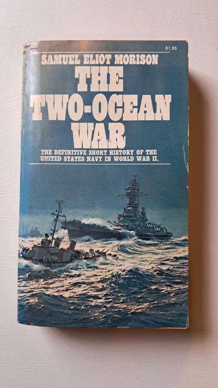 The Two-Ocean War: The Definitive Short History of the United States Navy by Samuel Eliot Morison