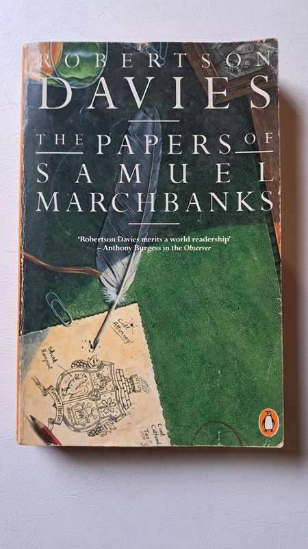 The Papers of Samuel Marchbanks by Robertson Davies