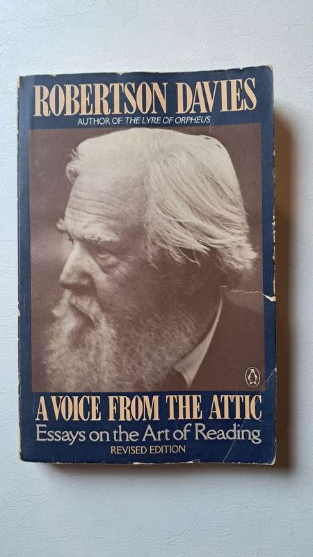 A Voice from the Attic: Essays on the Art of Reading by Robertson Davis