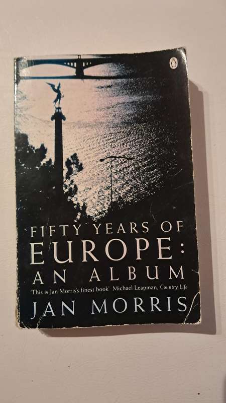 Fifty Years of Europe: An Album by Jan Morris