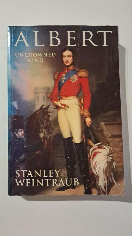 Albert: Uncrowned King by Stanley Weintraub