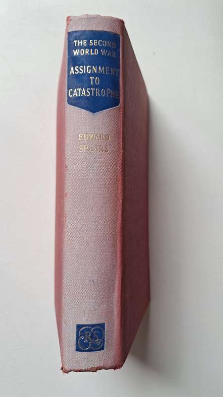 The Second World War - Assignment to Catastrophe by Edward Spears