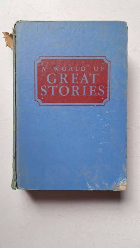 A World of Great Stories Edited by Hiram Haydn & John Cournos