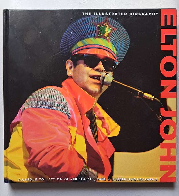 Elton John: The Illustrated Biography by Jane Benn