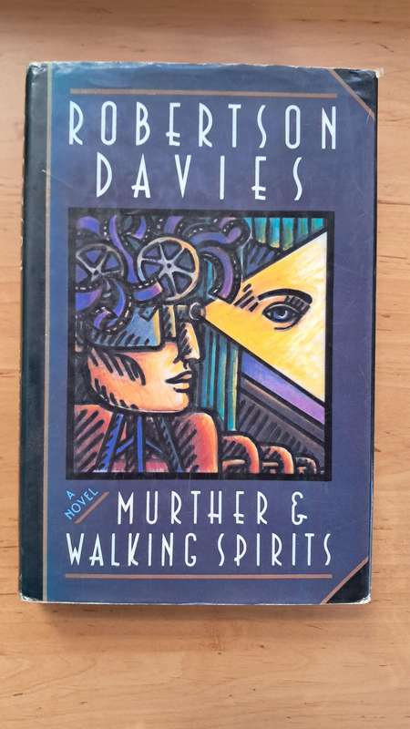 Murther and Walking Spirits by Robertson Davies
