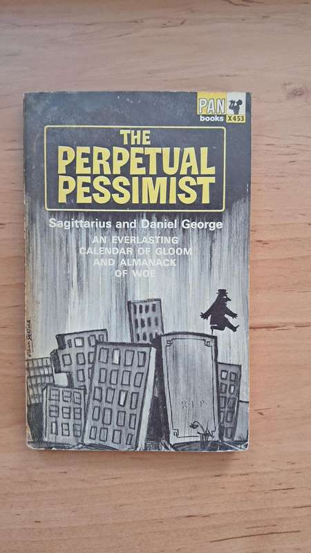 The Perpetual Pessimist by Sagittarius and Daniel George