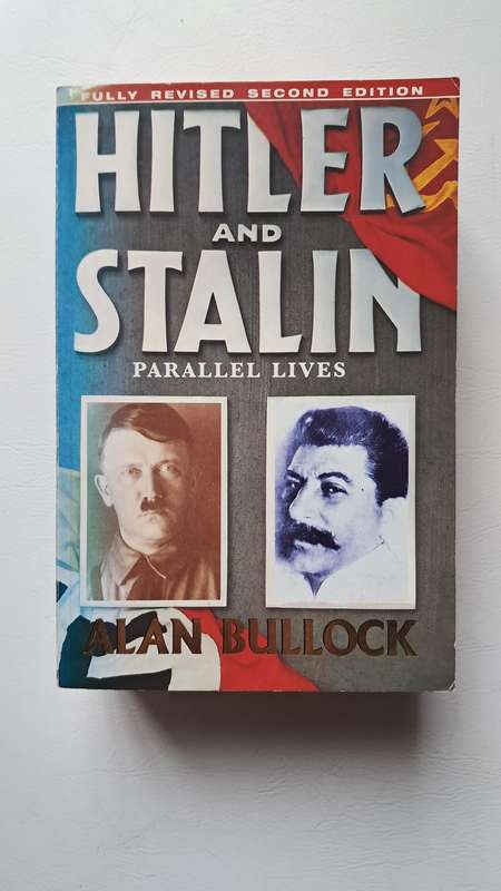 Hitler And Stalin: Parallel Lives by Alan Bullock