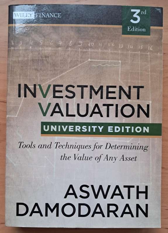 Investment Valuation: Tools and Techniques for Determining the Value of Any Asset, University Ed.
