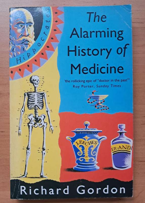 The Alarming History of Medicine by Richard Gordon
