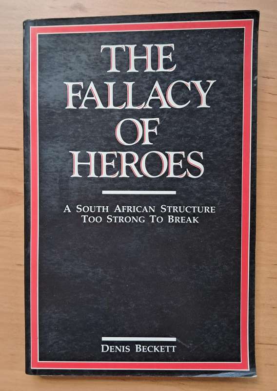 The Fallacy of Heroes by Denis Beckett