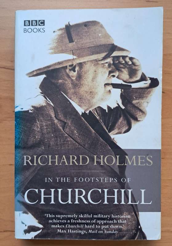 In the Footsteps of Churchill by Richard Holmes