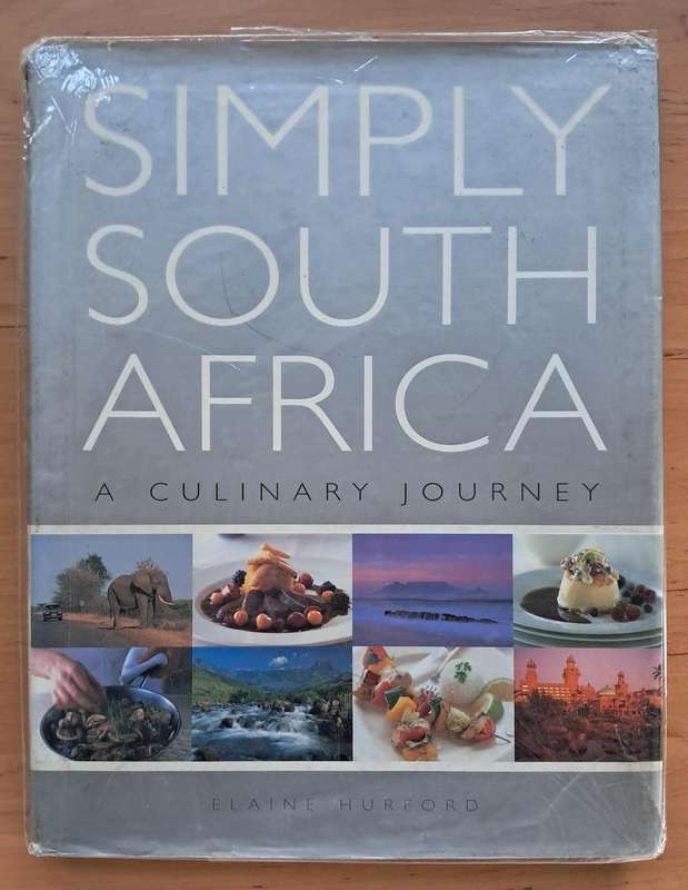 Simply South African - A Culinary Journey by Elaine Hurford