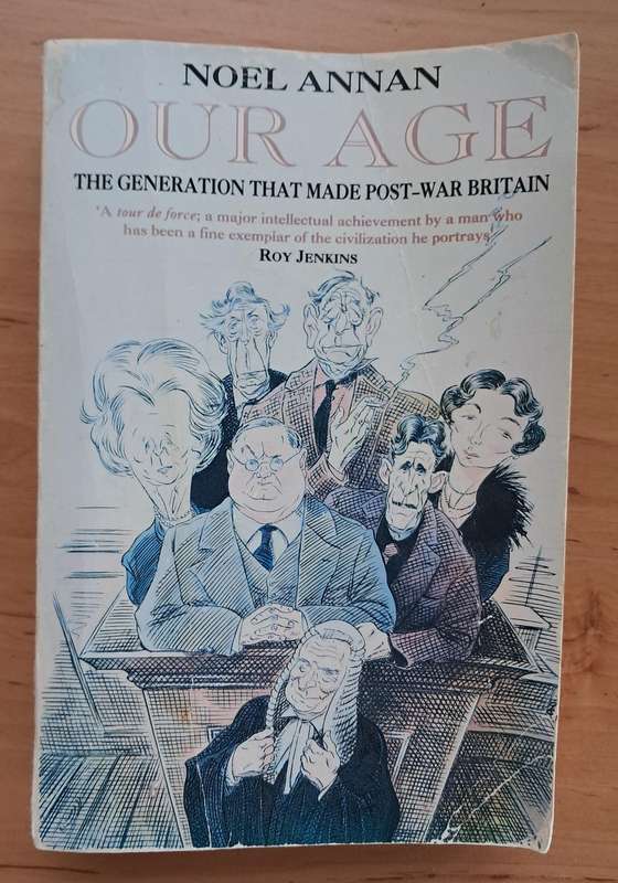 Our Age: The Generation That Made Post-war Britain by Noel Annan