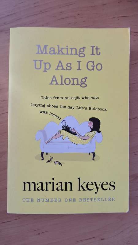 Making It Up as I Go Along by Marian Keyes