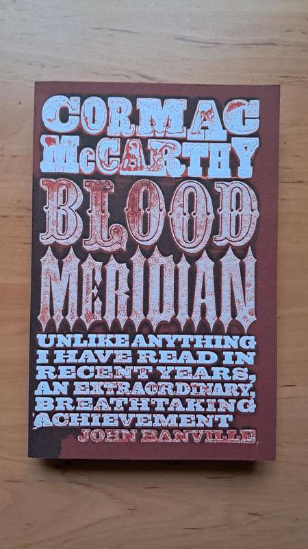 Blood Meridian by Cormac McCarthy