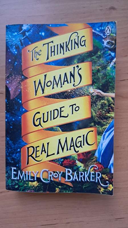The Thinking Woman's Guide to Real Magic by Emily Croy Barker