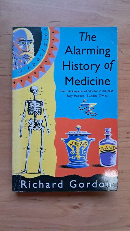 The Alarming History of Medicine by Richard Gordon