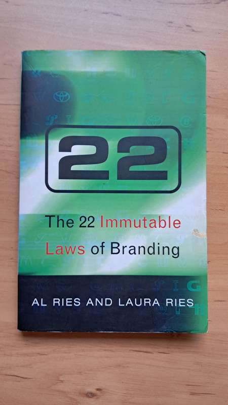 The 22 Immutable Laws of Branding by Al Ries and Laura Ries