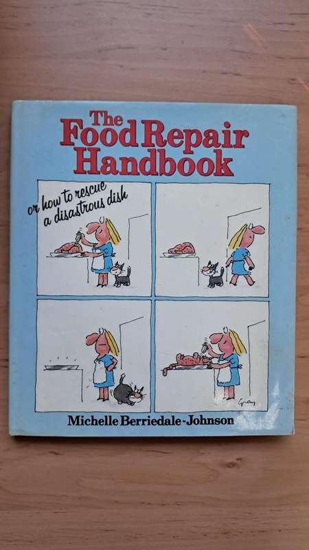 The Food Repair Handbook: Or, how to Rescue a Disastrous Dish by Michelle Berriedale-Johnson