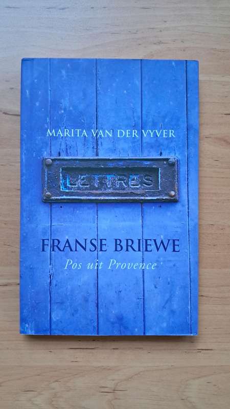 Franse Briewe: Pos Uit Provence Book by Marita van der Vyver