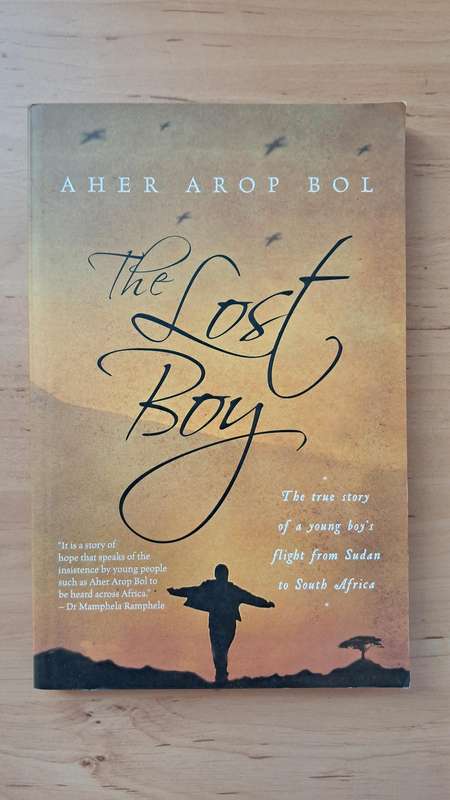 The Lost Boy: The True Story of a Young Boy's Flight from Sudan to South Africa by Aher Arop Bol