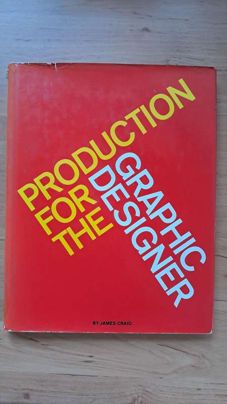 Production for the Graphic Designer by James Craig